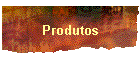 Produtos